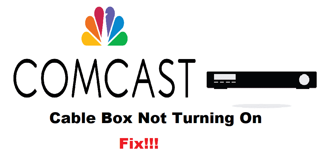 4 Ways To Fix Comcast Cable Box Not Turning On Access Guide