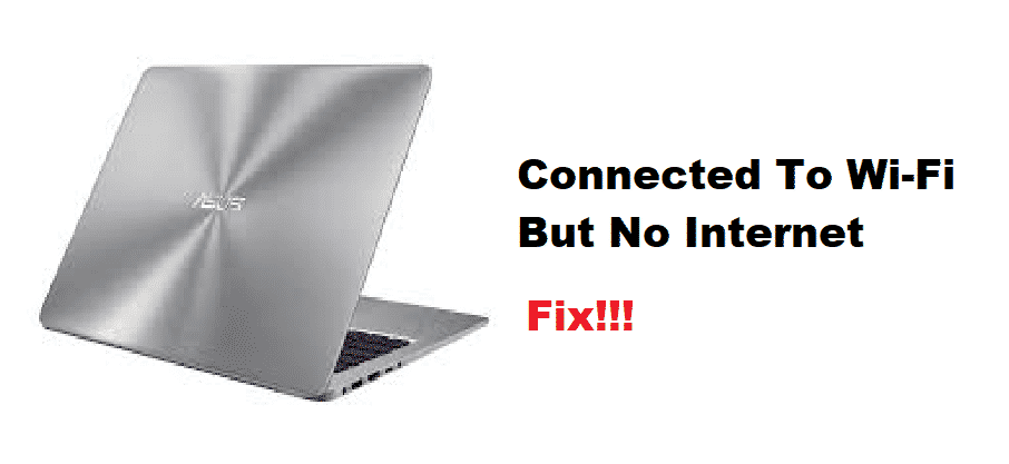 6 Ways To Fix Asus Laptop Connected To WiFi But No