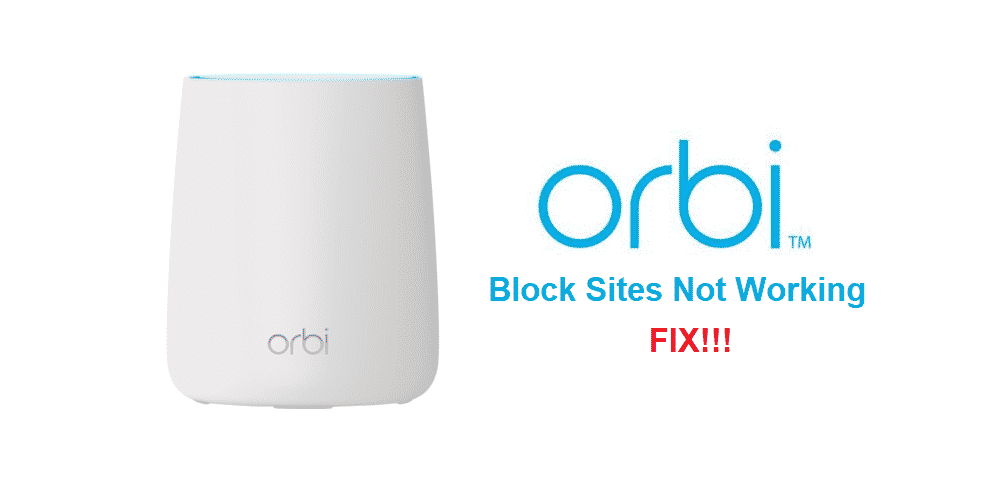 Orbi Block Sites Not Working 3 Ways To Fix Access Guide