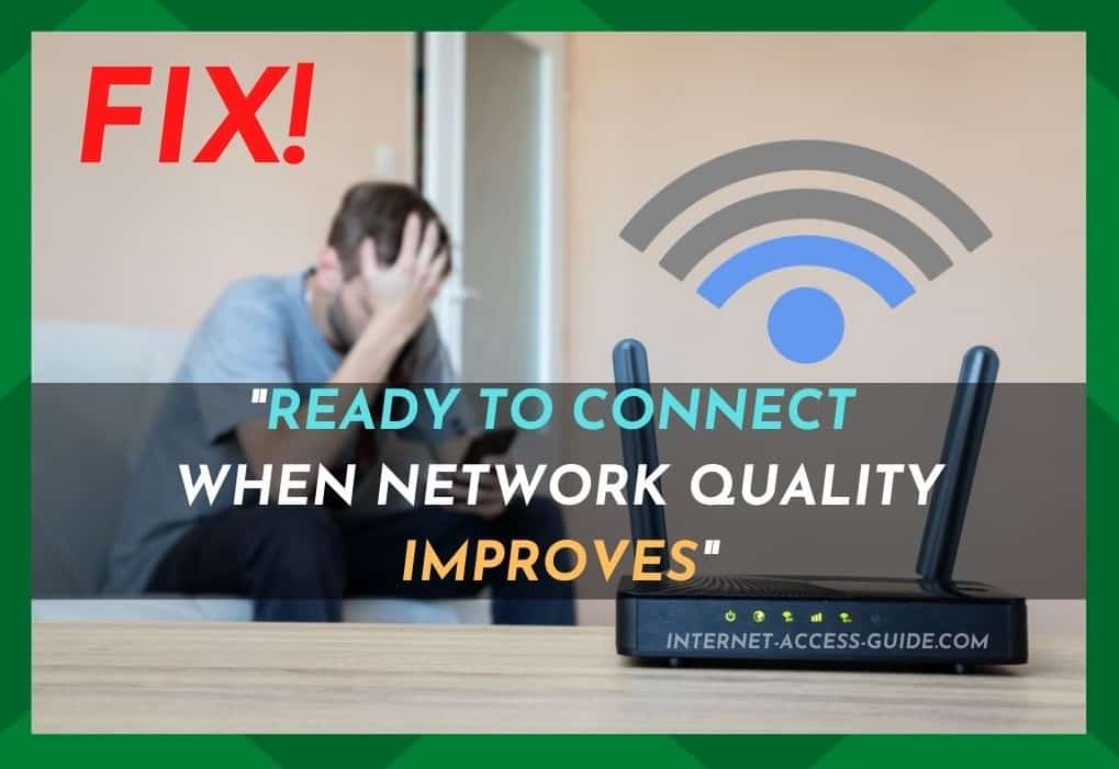 4 Ways To Fix Ready To Connect When Network Quality Improves