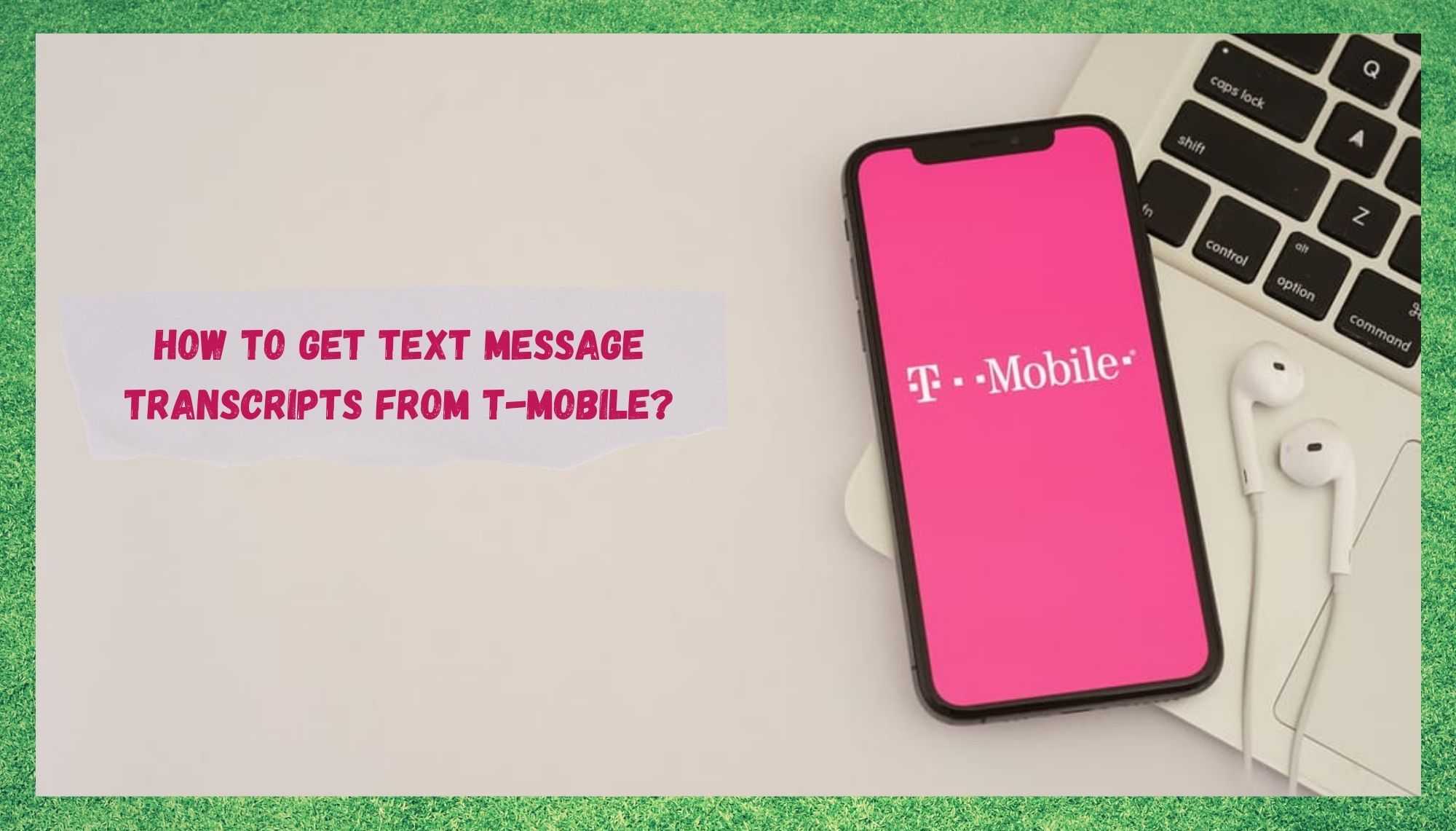 How To Get Text Message Transcripts From TMobile? Access Guide