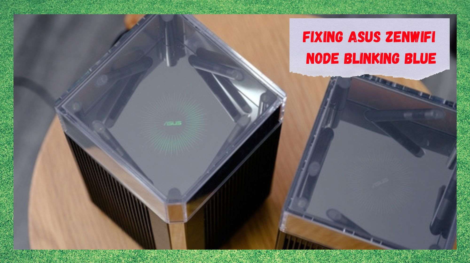 3 Key Steps To Fixing ASUS ZenWiFi Node Blinking Blue Access