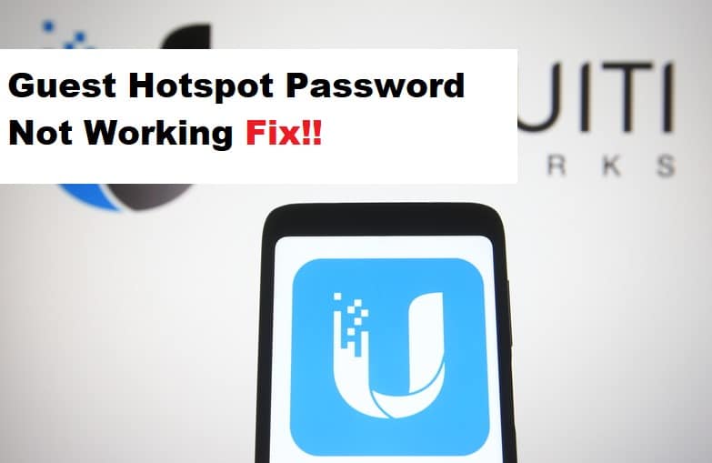 5 Steps For Fixing UniFi Guest Hotspot Password Not Working