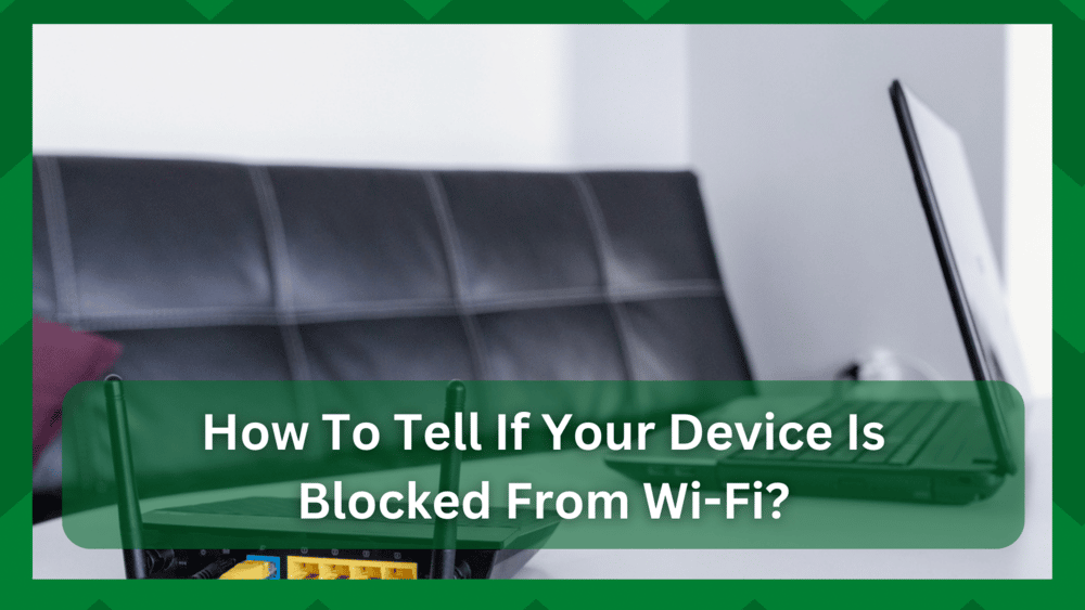 How To Tell If Your Device Is Blocked From WiFi? (4 MustKnow Facts