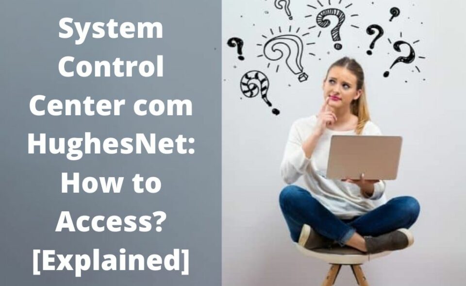 SystemControlCenter com How to Access? [Explained]