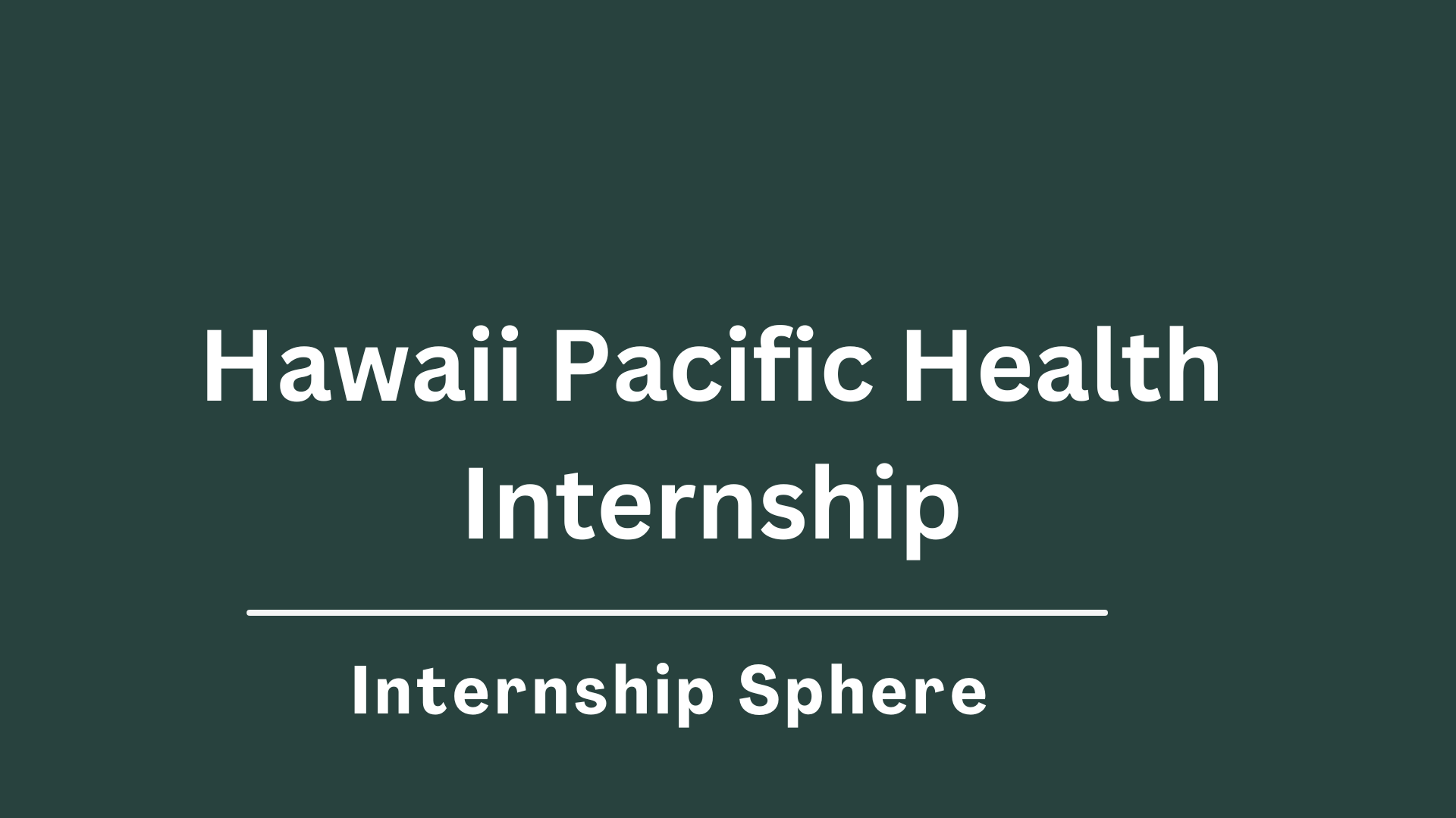 Hawaii Pacific Health Internship 2024 Internship Sphere