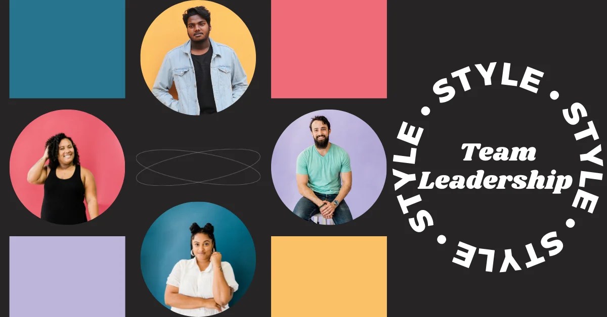 What is Team Leadership Style? (Everything you need to know about this