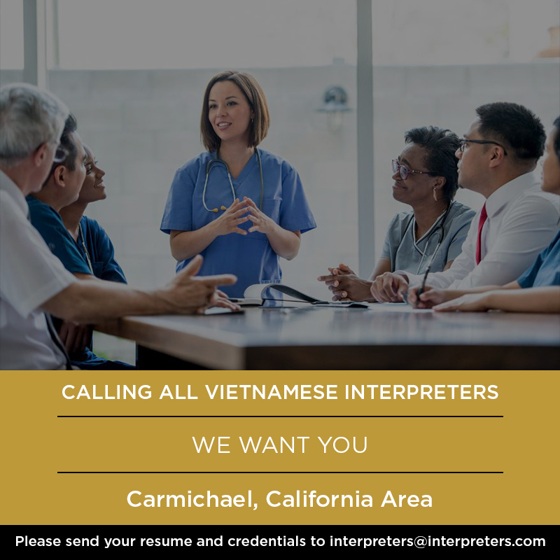 Vietnamese Interpreters Needed in the Carmichael California Area