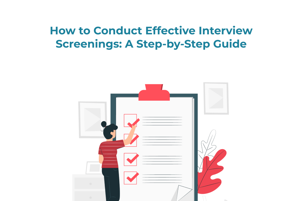 How to Conduct Effective Interview Screenings