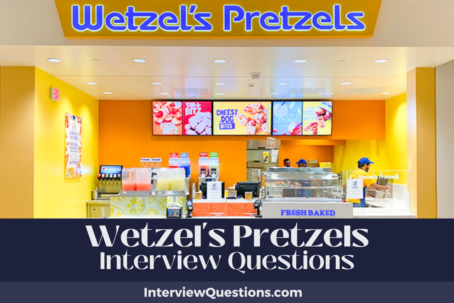 25 Wetzel's Pretzels Interview Questions (And Ideal Answers)
