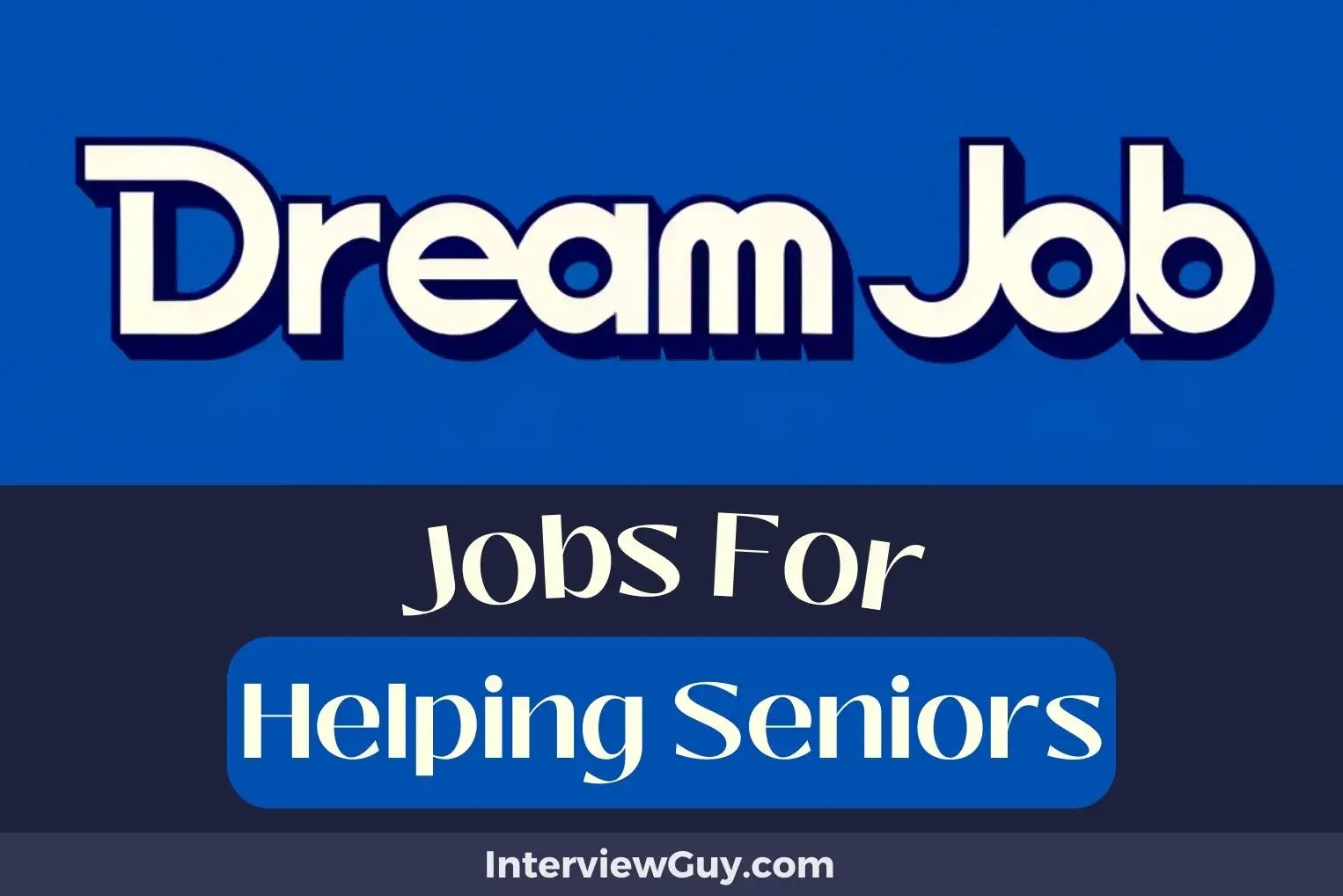 30 Jobs For Helping Seniors (Retirement's Companions)