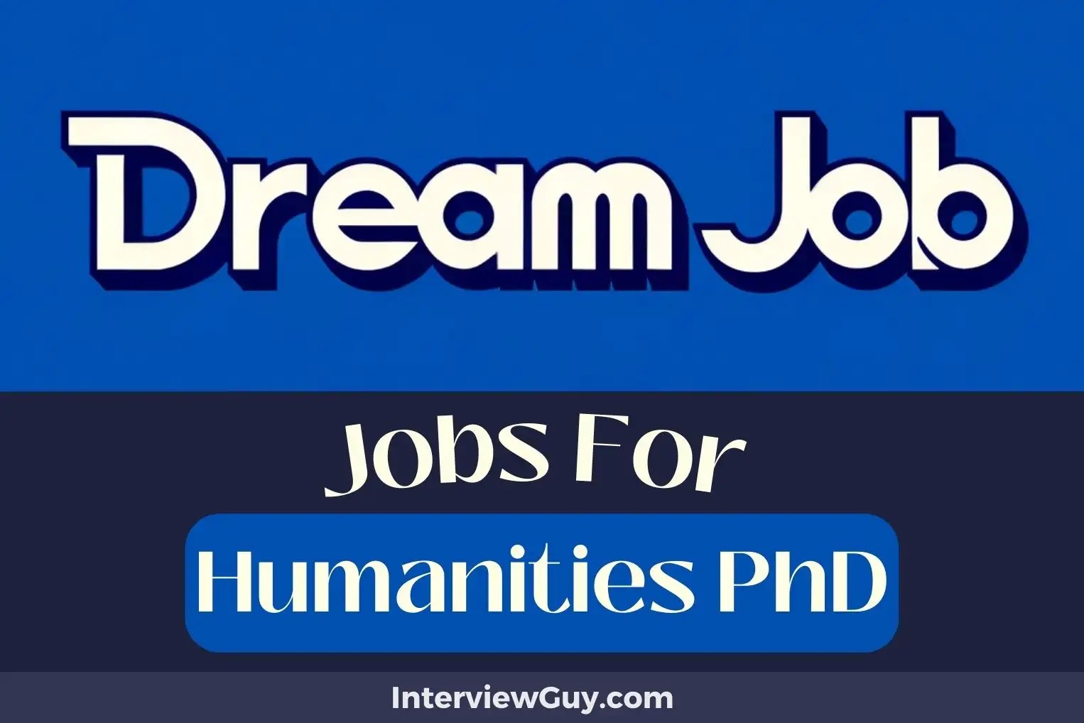 29 Jobs For Humanities PhDs (Critical Thinkers' Careers)