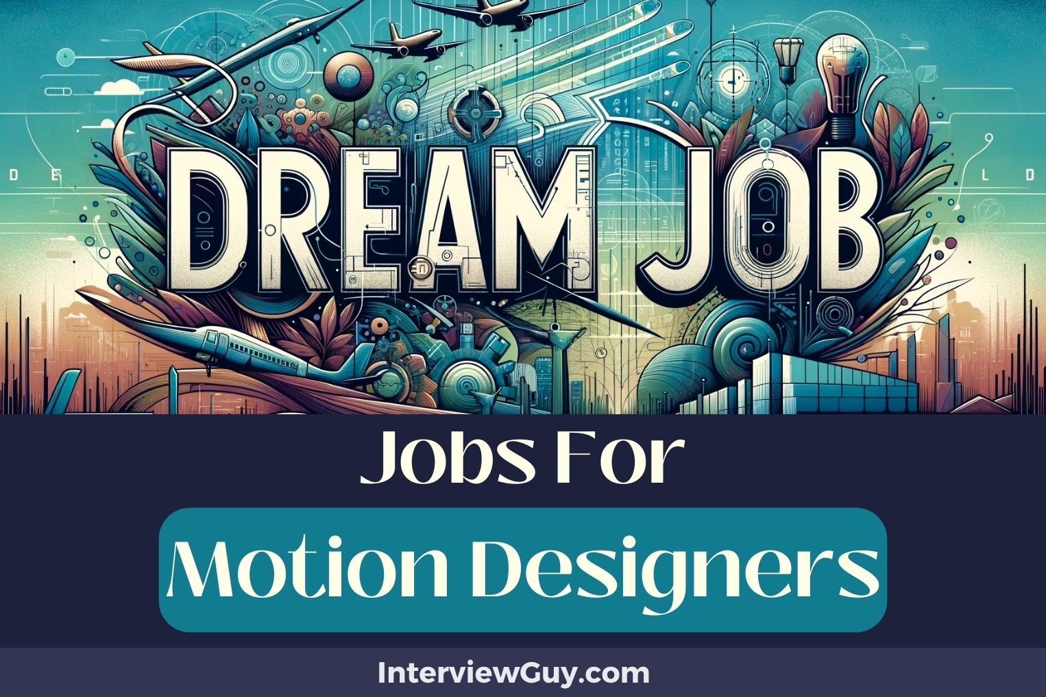 27 Jobs For Motion Designers (Dynamic Dream Jobs)