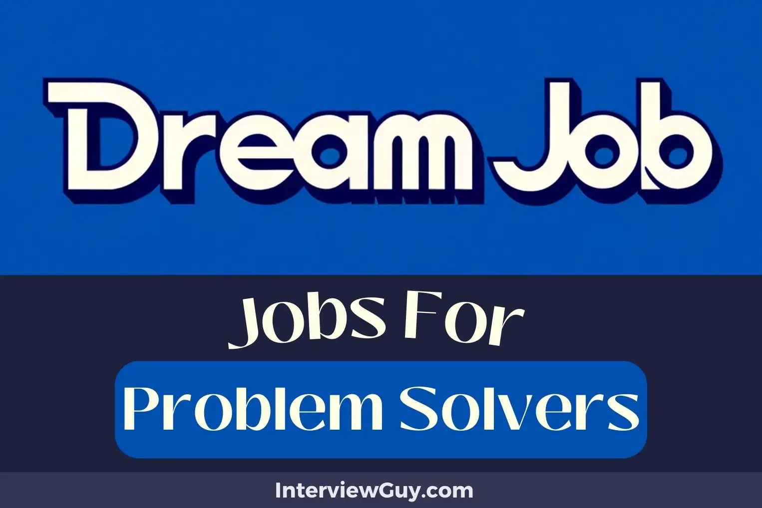 32 Jobs For Problem Solvers (Solution Seekers' Guide)