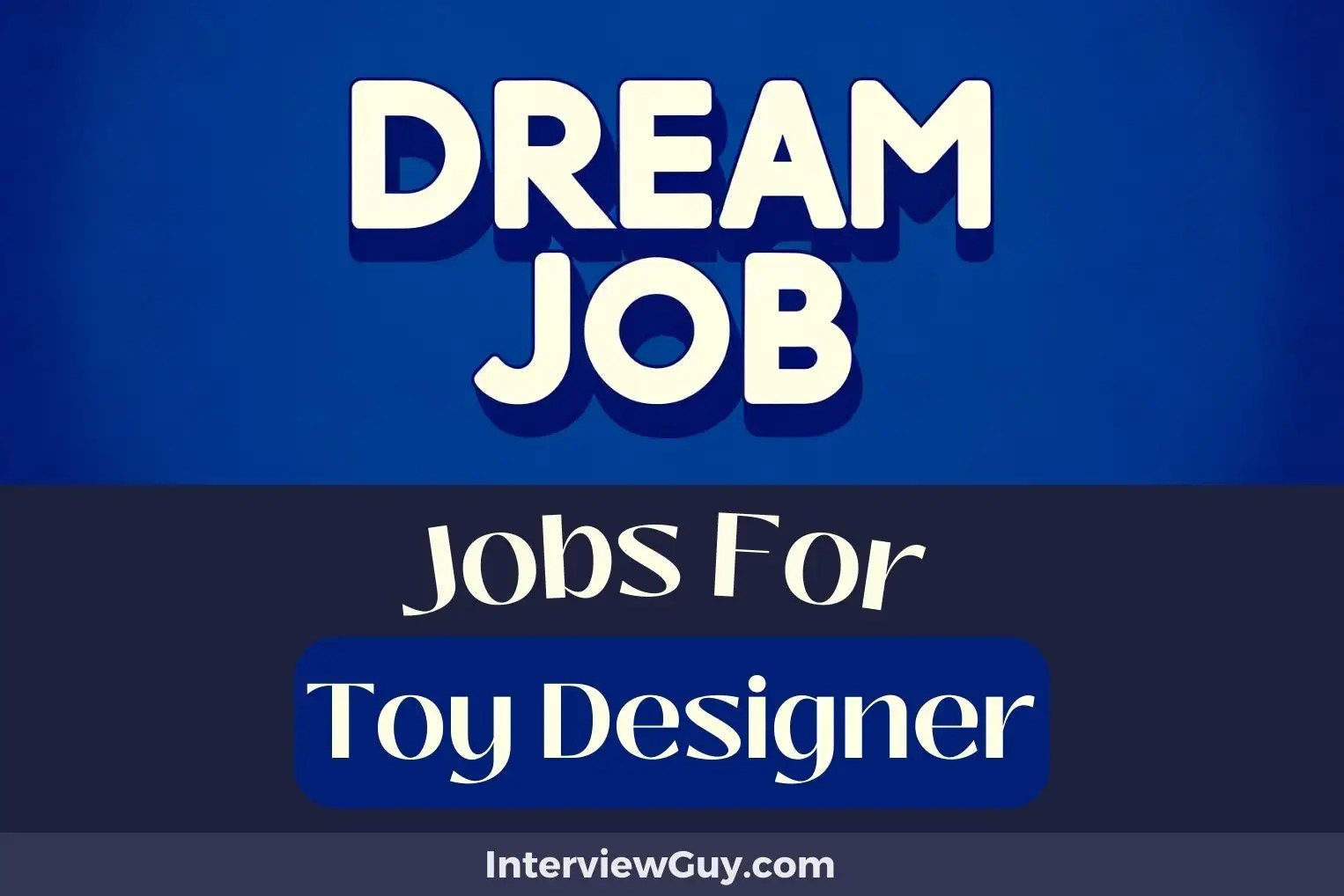 36 Jobs For Toy Designers (Crafting Success Stories)