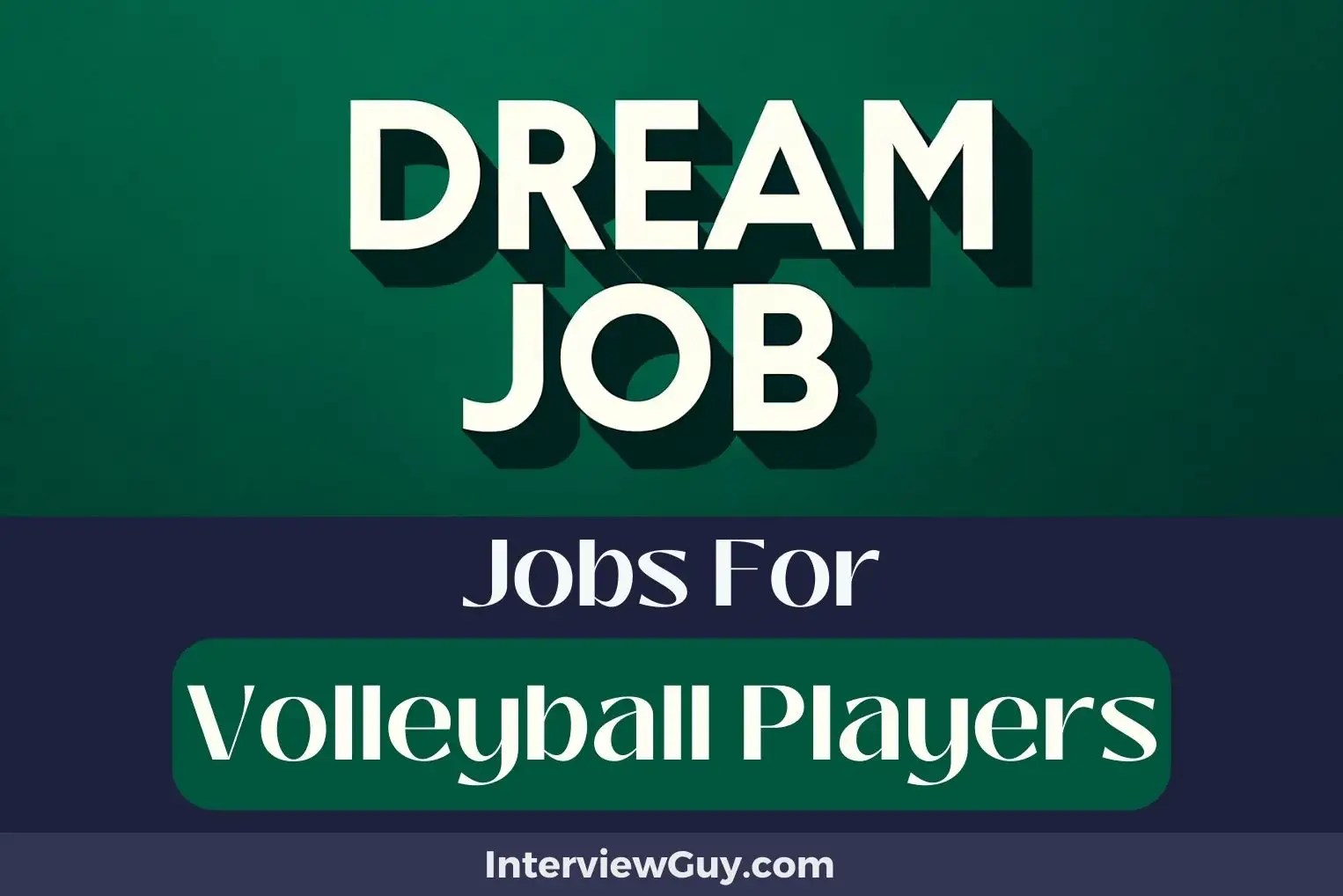 31 Jobs For Volleyball Players (Set for Life)