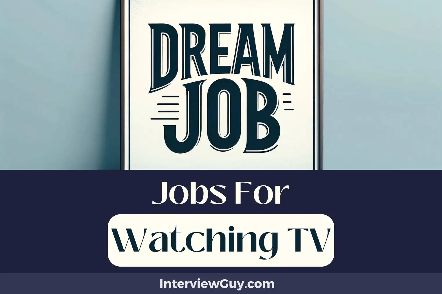 36 Jobs For Watching TV (Couch Critics Unite!)