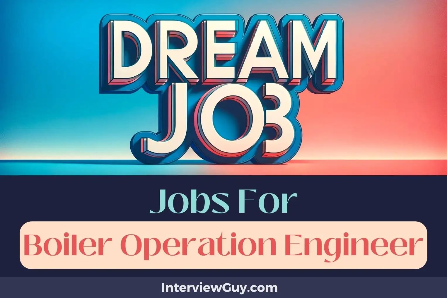 26 Jobs For Boiler Operation Engineer (Heat Up Careers!)