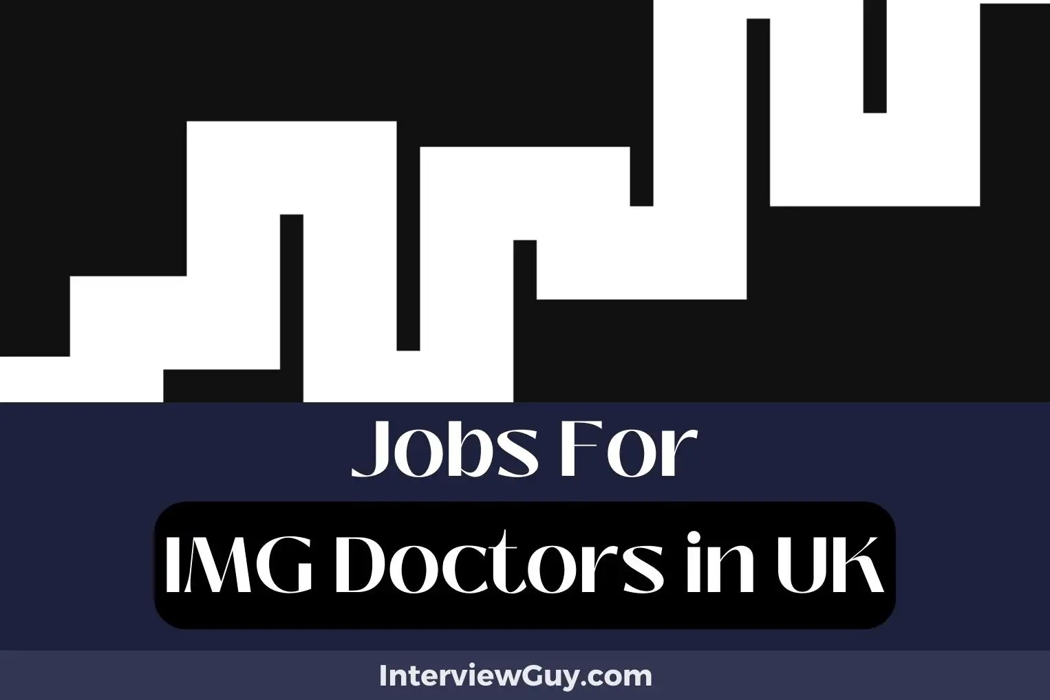 31 Jobs For IMG Doctors In UK (Practice Pioneers)