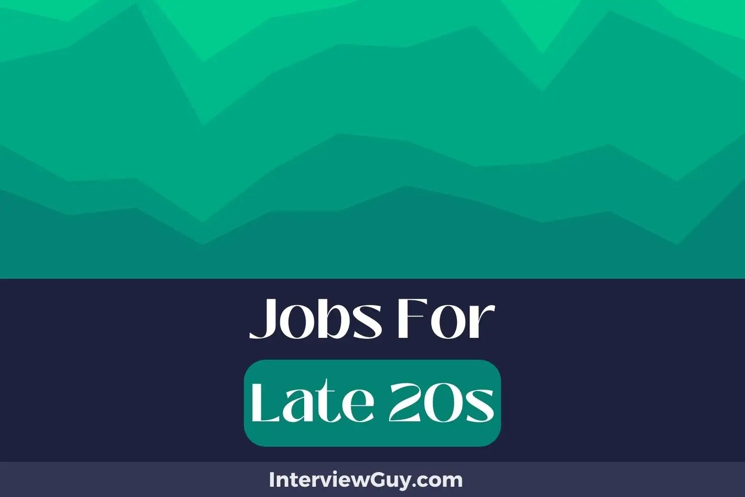 28 Jobs For Late 20s (Opportunity Harvesters)