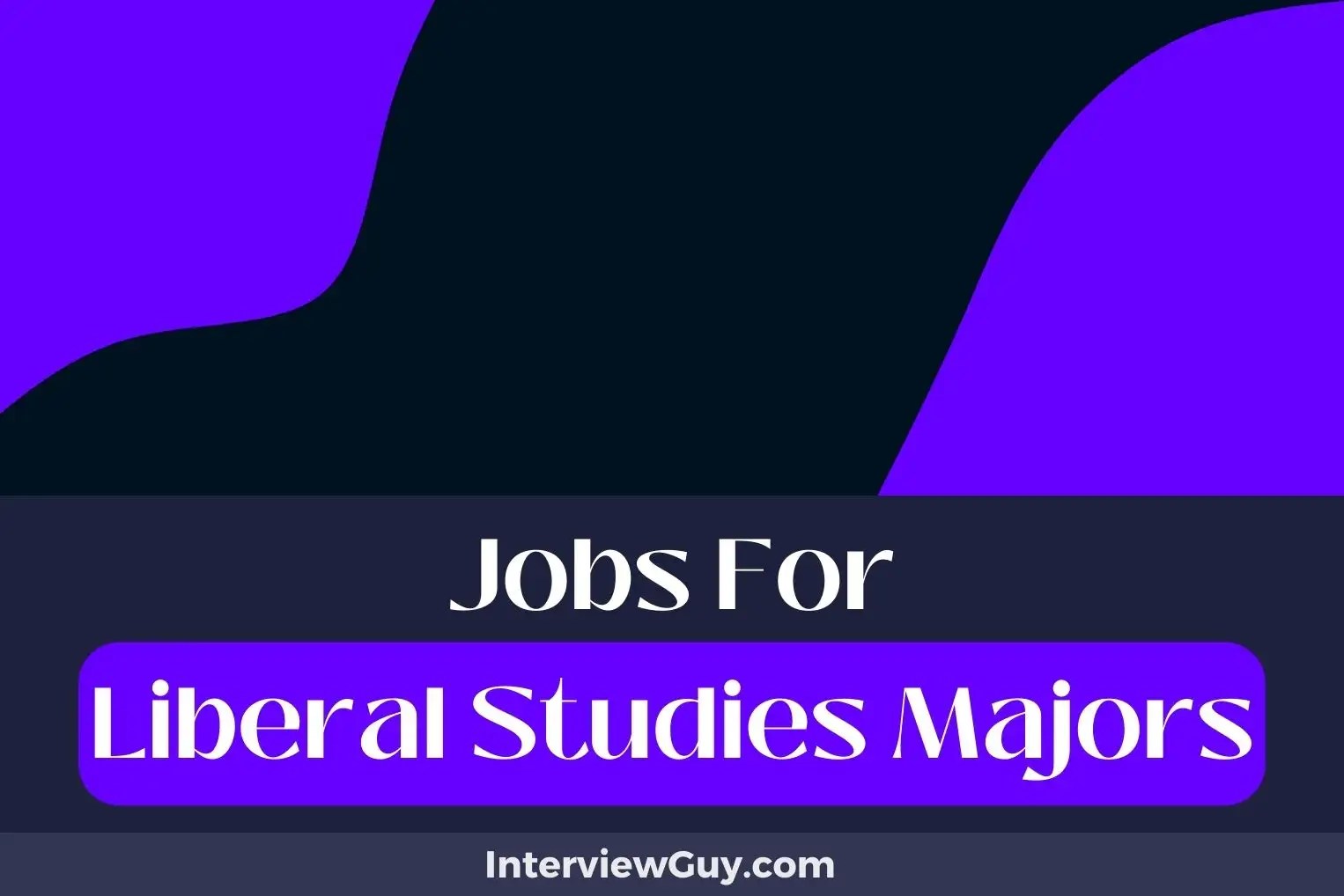 29 Jobs For Liberal Studies Majors (Ideas Into