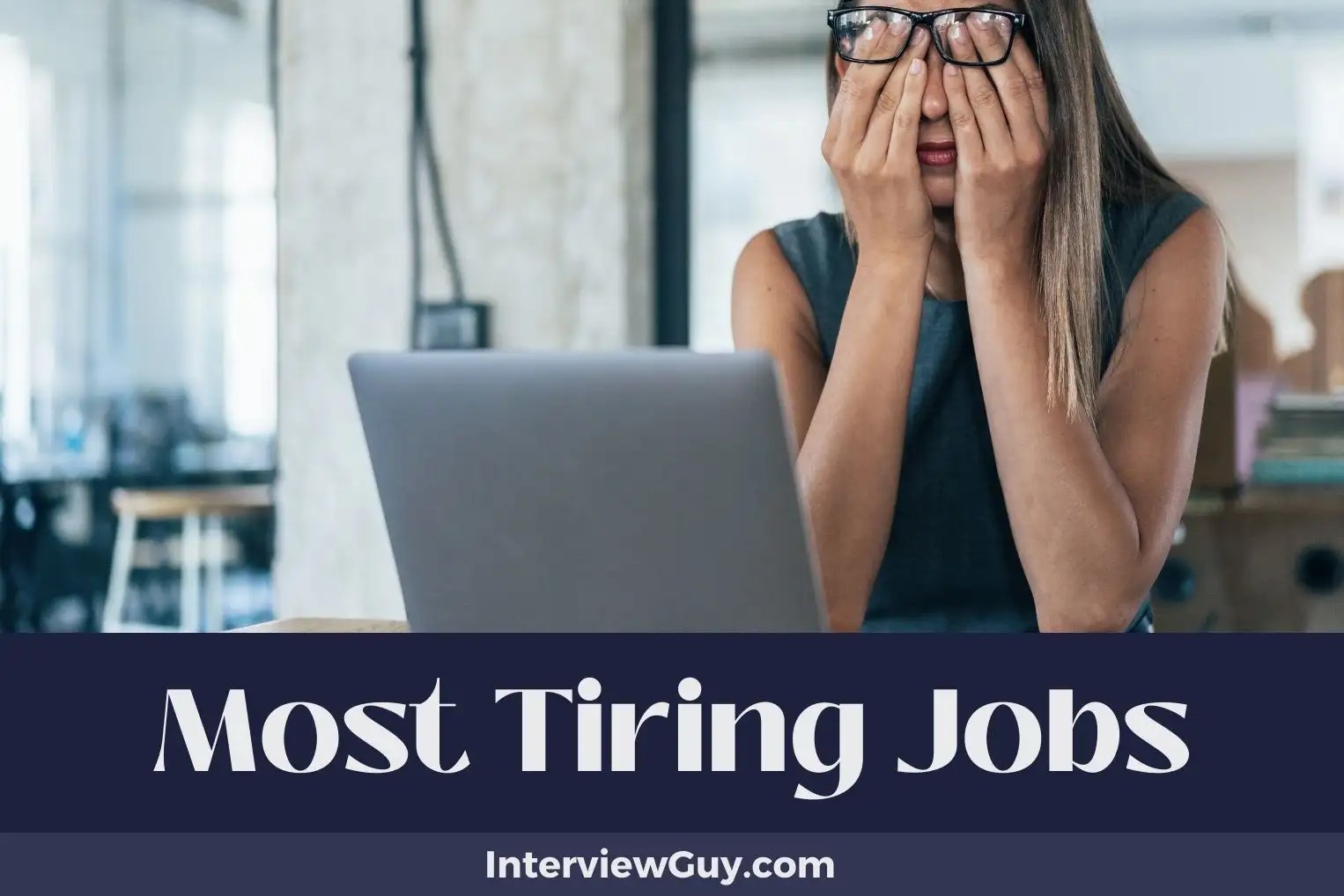 34 Most Tiring Jobs (Endless Energy Required)