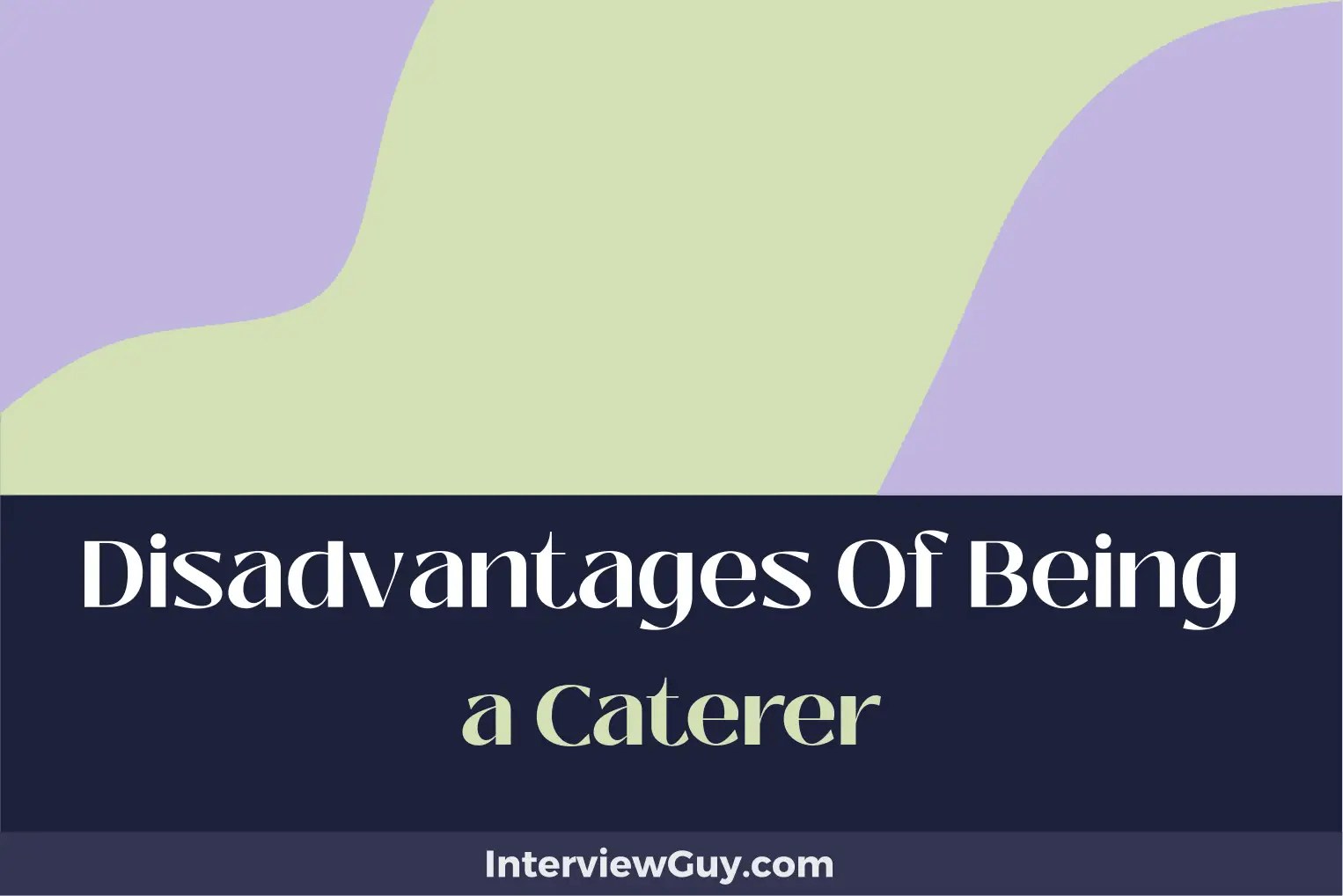 25 Disadvantages of Being a Caterer (Dicing with Disaster)