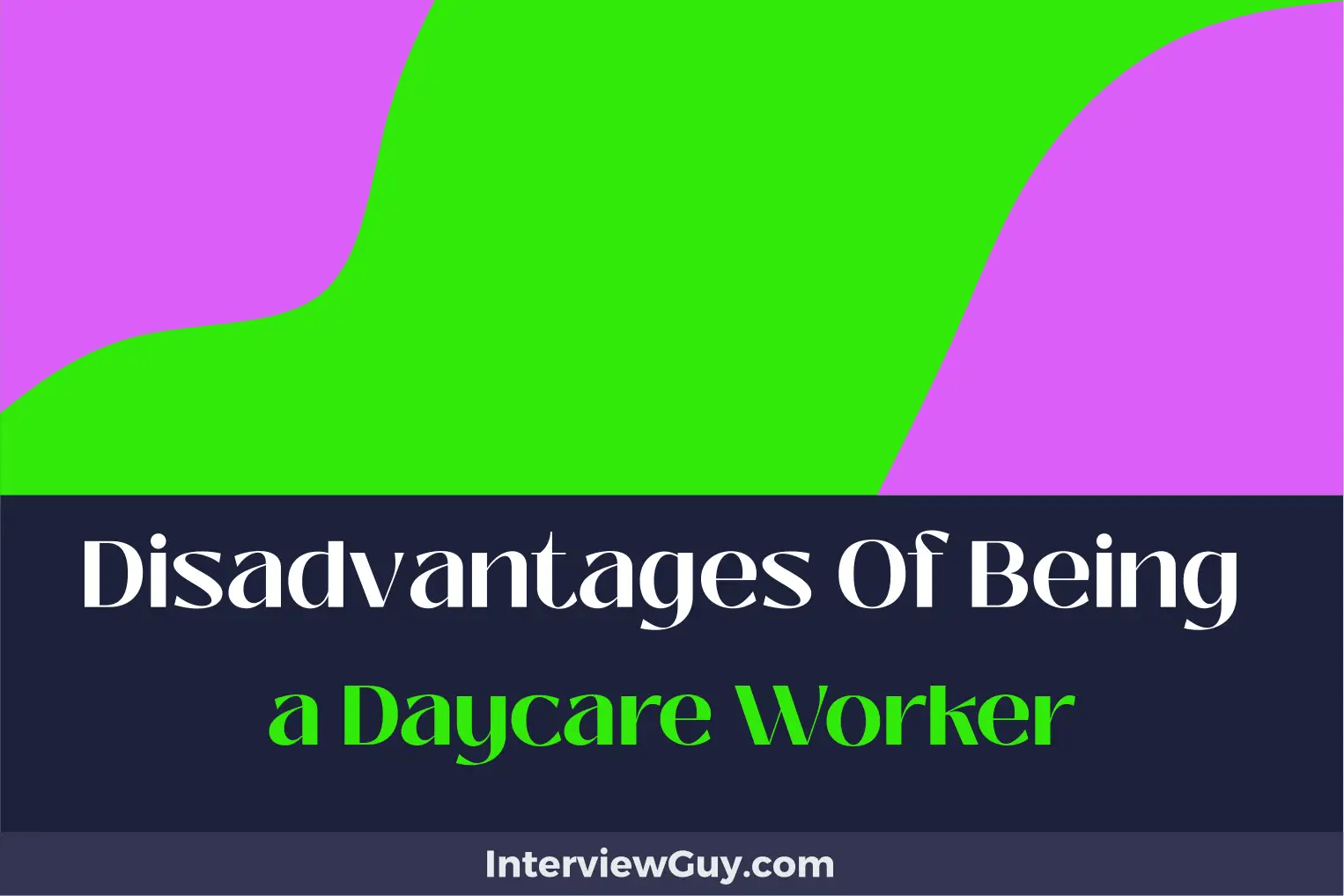 28 Disadvantages of Being a Daycare Worker (No Nap Time, Ever!)