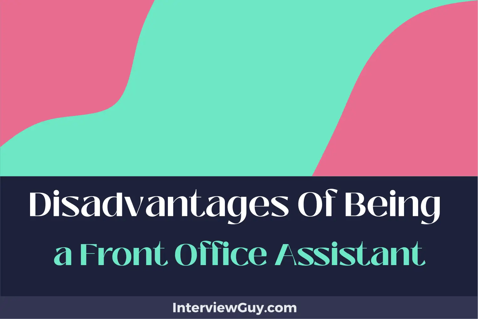 25 Disadvantages of Being a Front Office Assistant (Desk Job Dilemmas)
