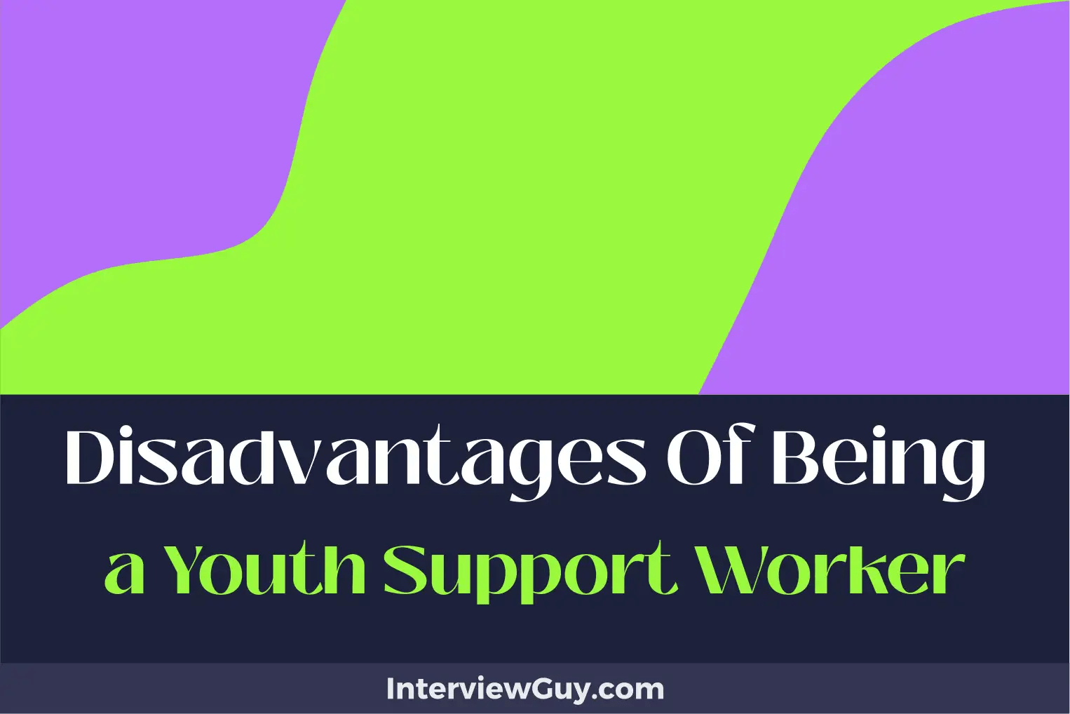 25 Disadvantages of Being a Youth Support Worker (Burnout Beckons)