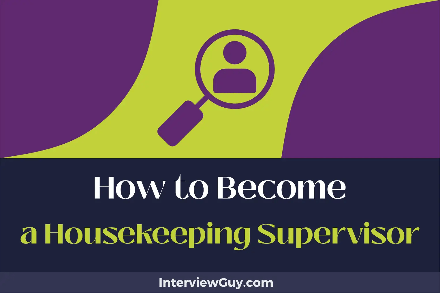 How to a Housekeeping Supervisor (Clean Up Your Career Path)