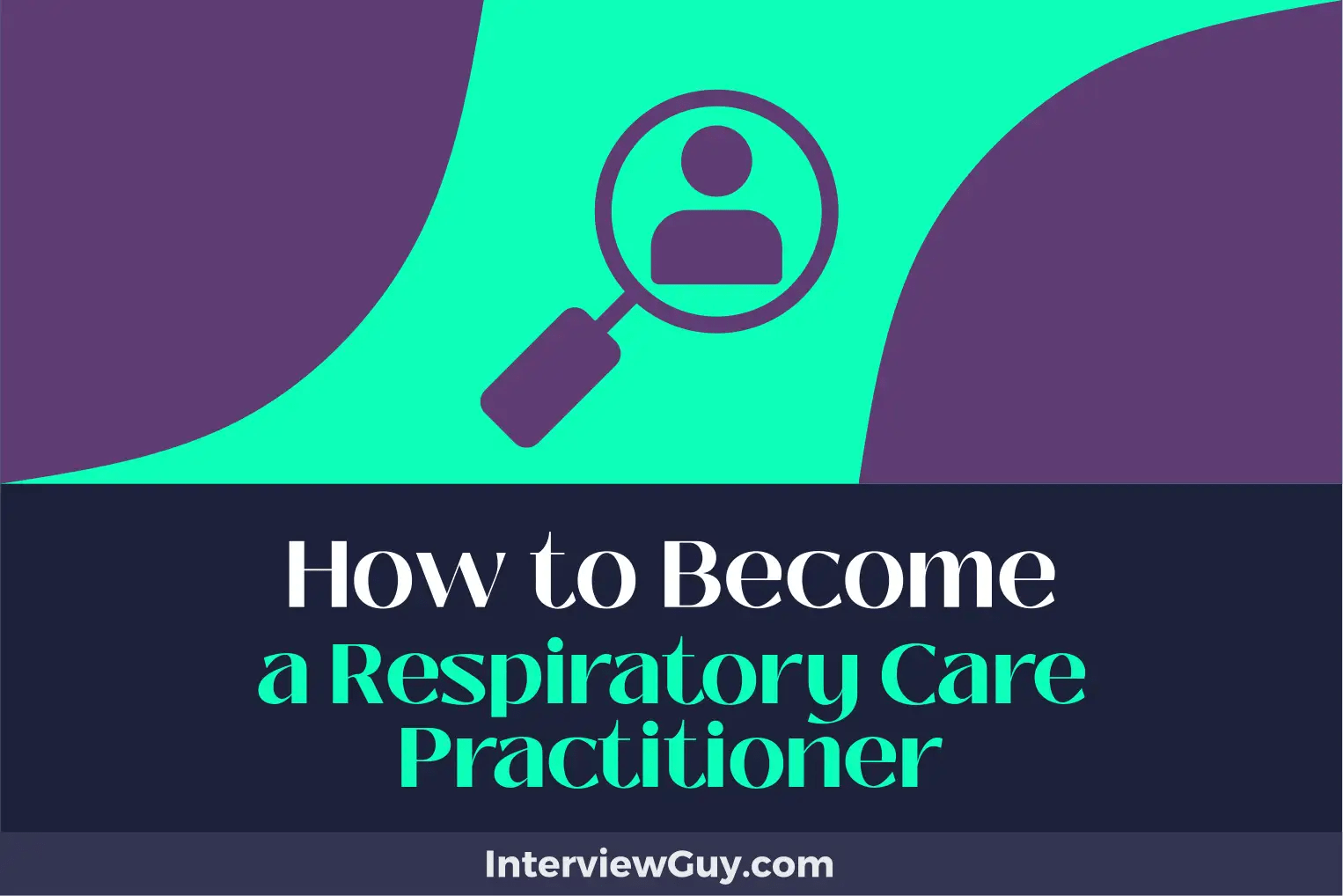 How to a Respiratory Care Practitioner (Respire to Aspire!)