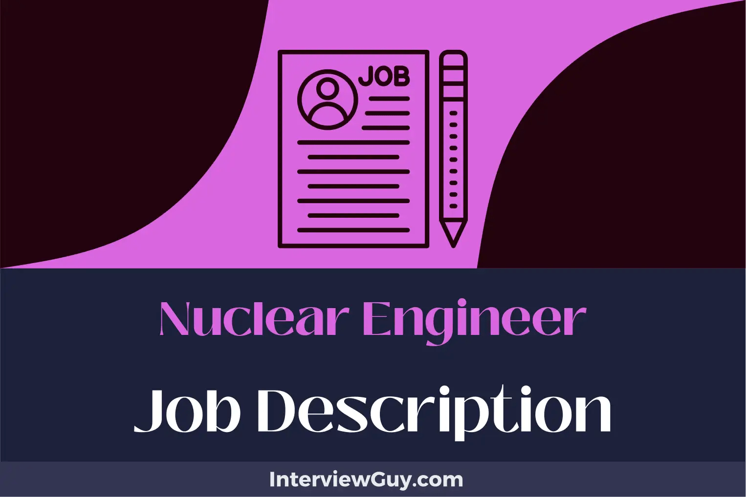 Nuclear Engineer Job Description [Updated for 2024]