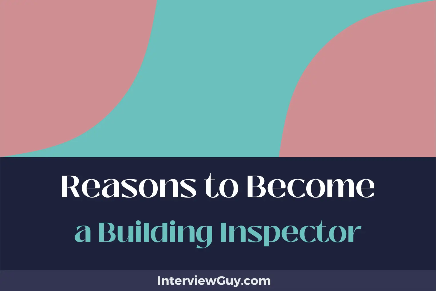 25 Reasons to a Building Inspector (Be the Safety Hero!)