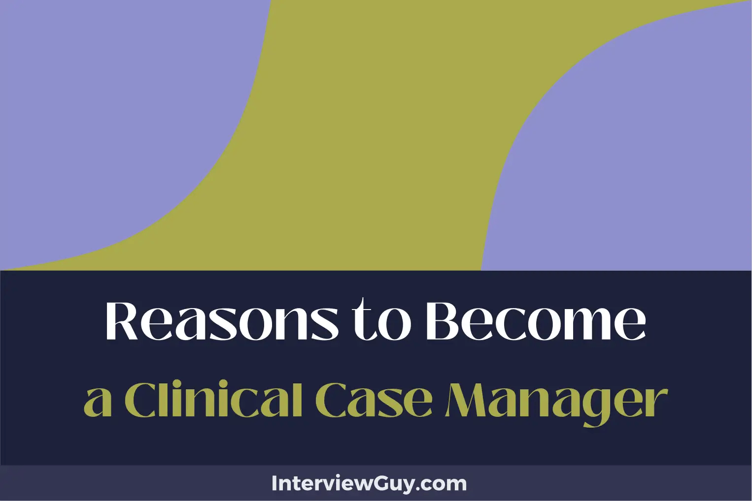 30 Reasons to a Clinical Case Manager (Impact Lives Daily!)