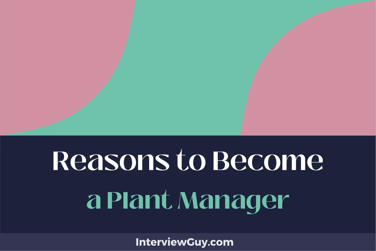 25 Reasons to a Plant Manager (Be the Change Catalyst)