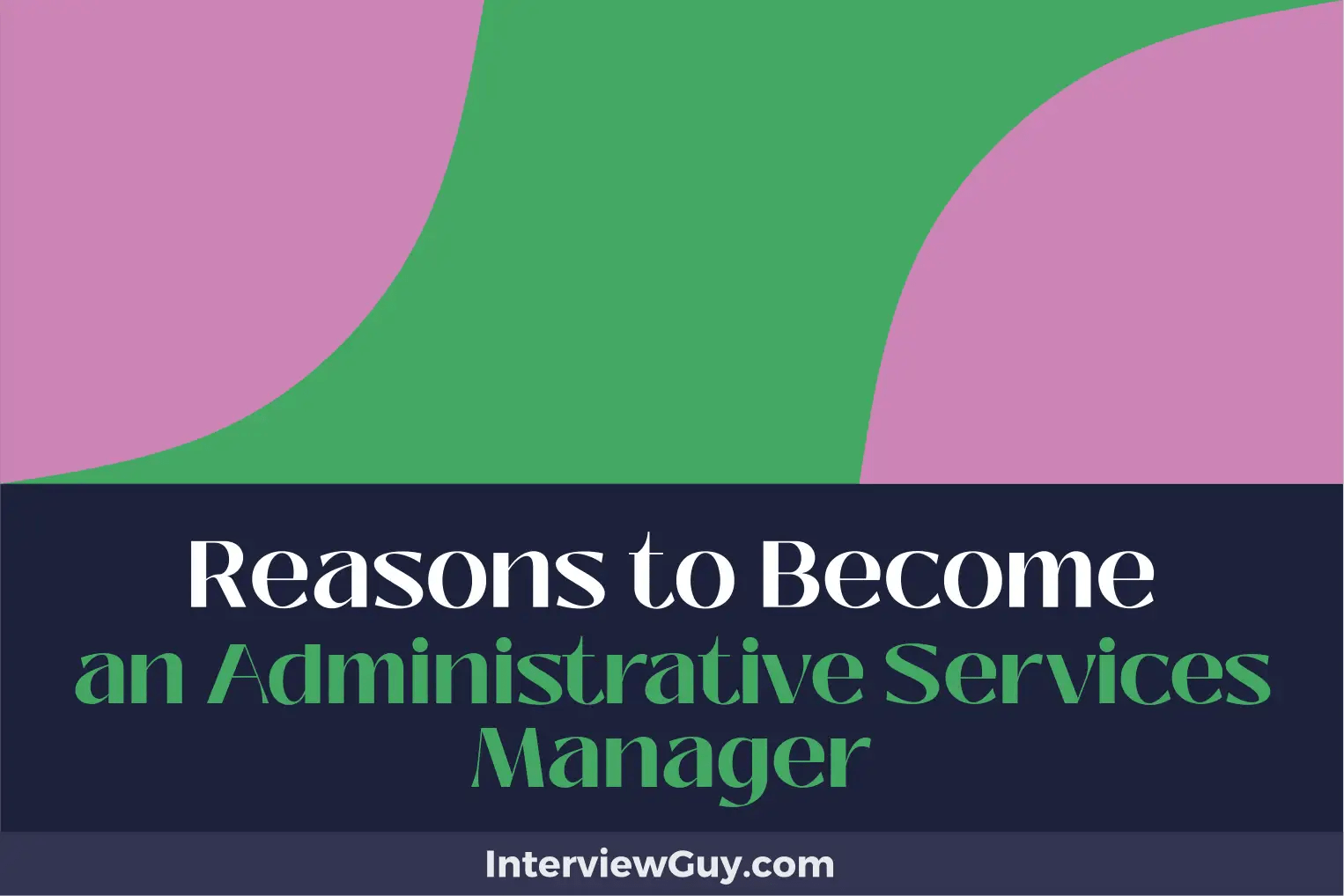 25 Reasons to an Administrative Services Manager (Lead with