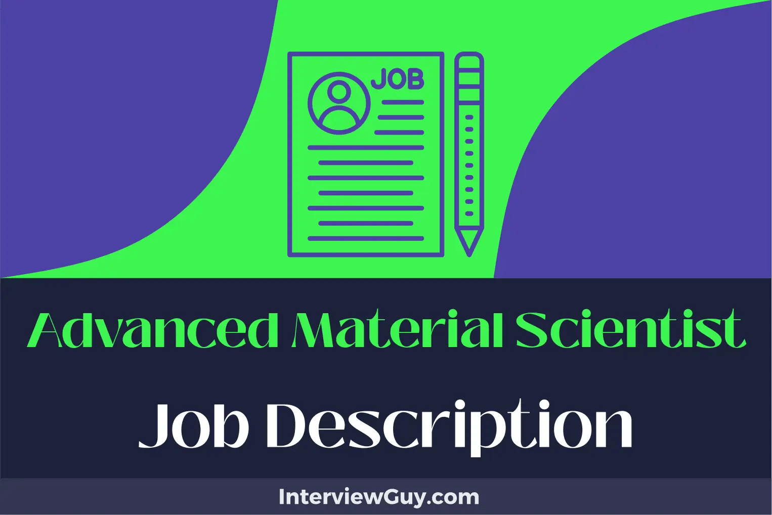 Advanced Material Scientist Job Description [Updated for 2024]