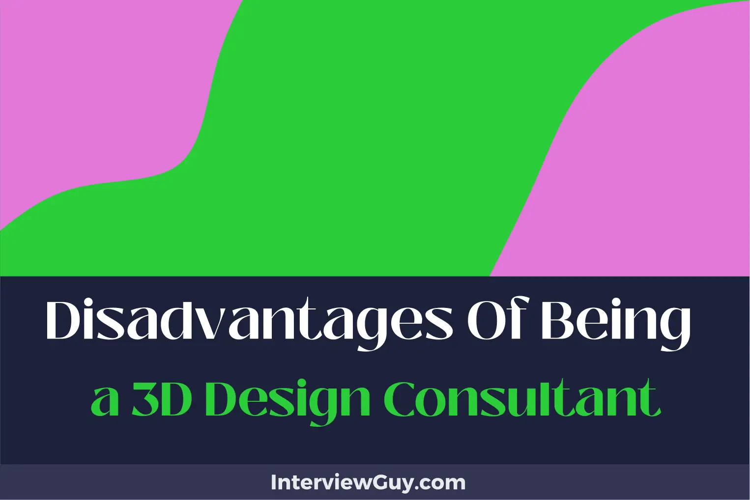 25 Disadvantages of Being a 3D Design Consultant (No Flat Days)