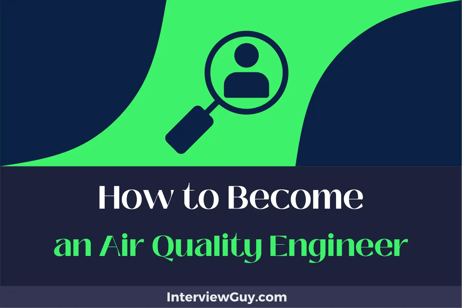 How to an Air Quality Engineer (Clean Up Your Future)