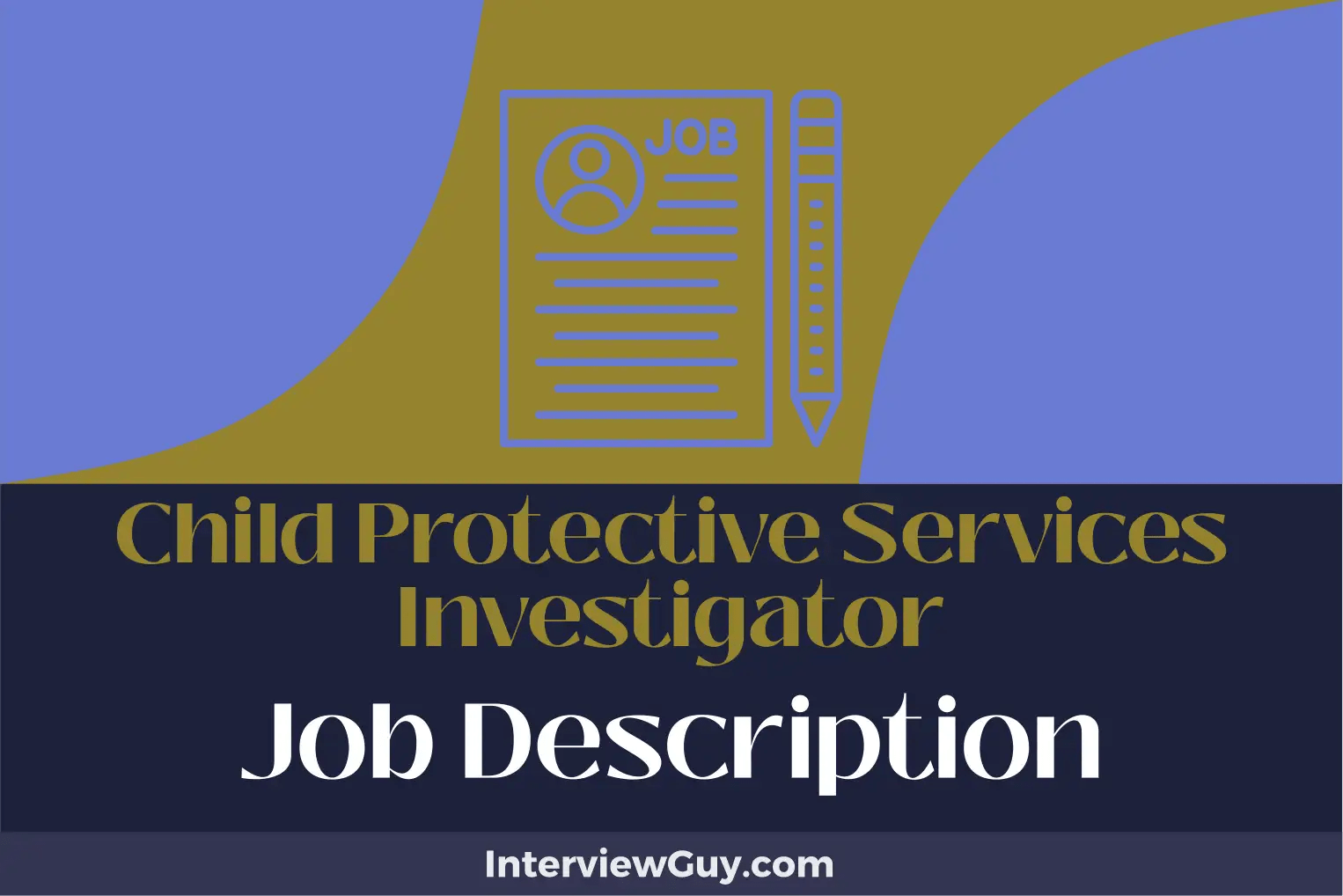 Child Protective Services Investigator Job Description [Updated for 2024]