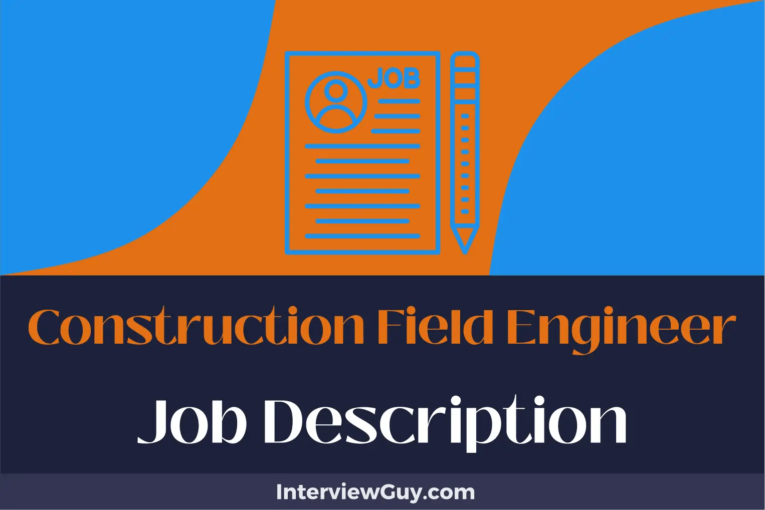 Construction Field Engineer Job Description [Updated for 2024]