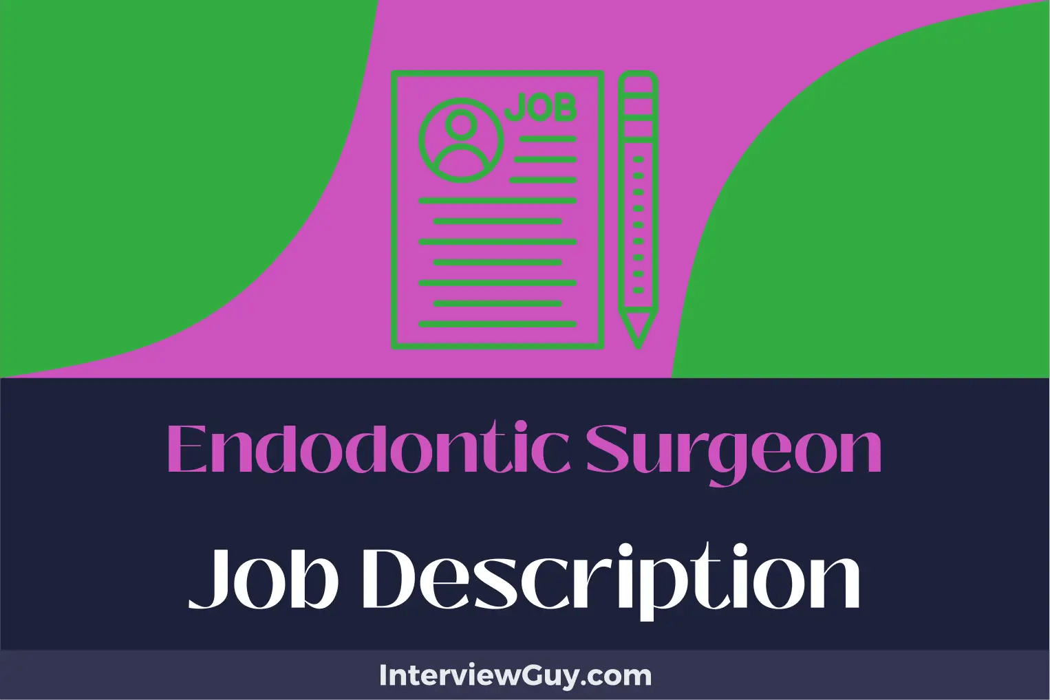 Endodontic Surgeon Job Description [Updated for 2024]
