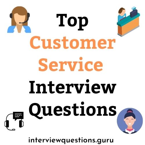 30+ Best Customer Service Interview Questions & Answers 2024