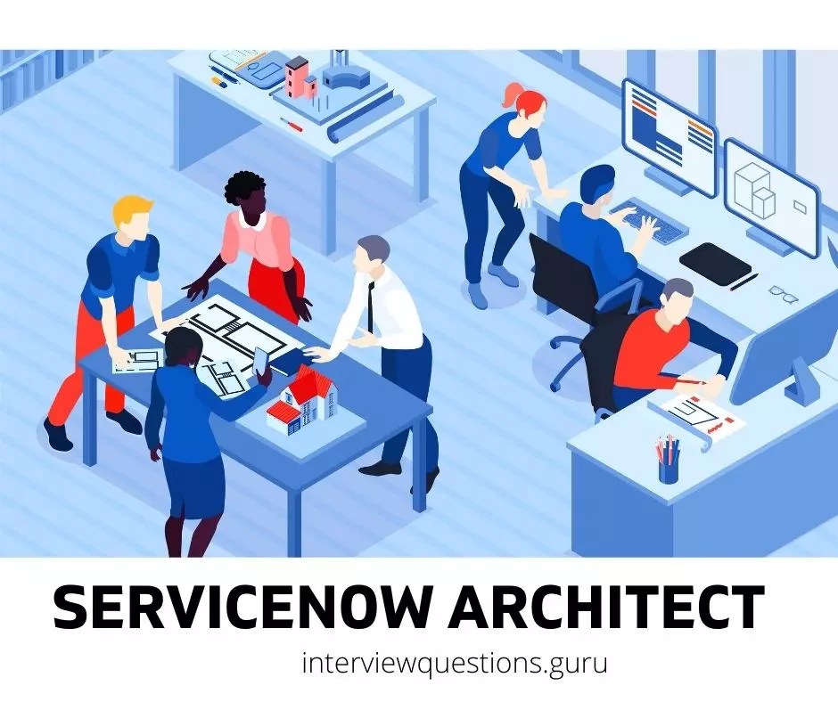 ServiceNow Architect Job Description, Role, and Skills