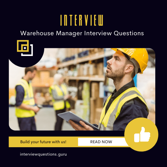 20 Warehouse Manager Interview Questions and Answers 2024