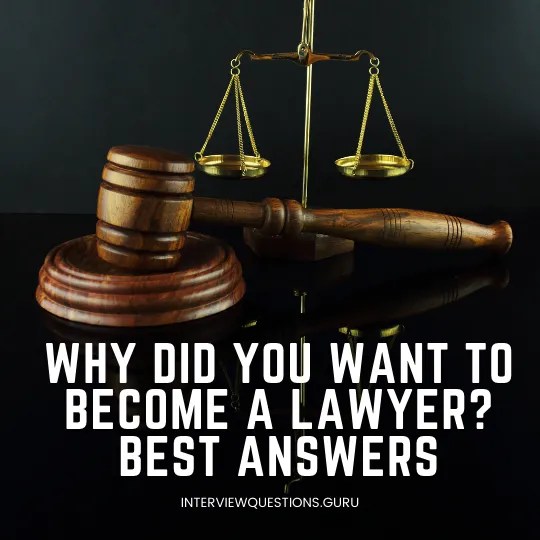 5 Inspiring Answers to Why Did You Want to a Lawyer?