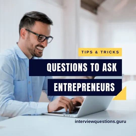 50 Excellent Questions to Ask Entrepreneurs for Interview