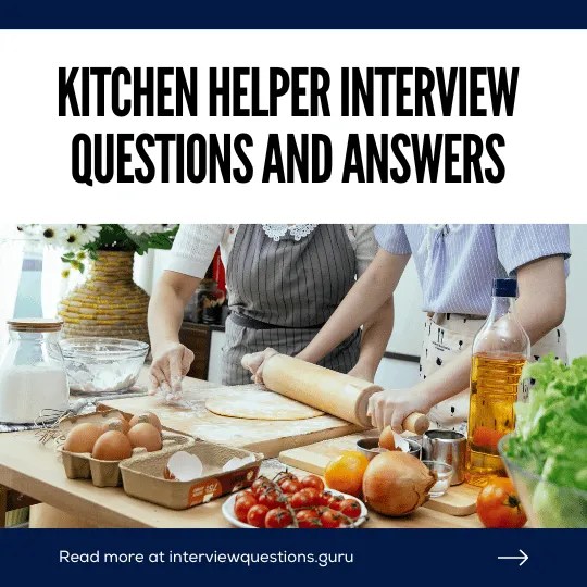 15 Kitchen Helper Interview Questions with Answer Examples
