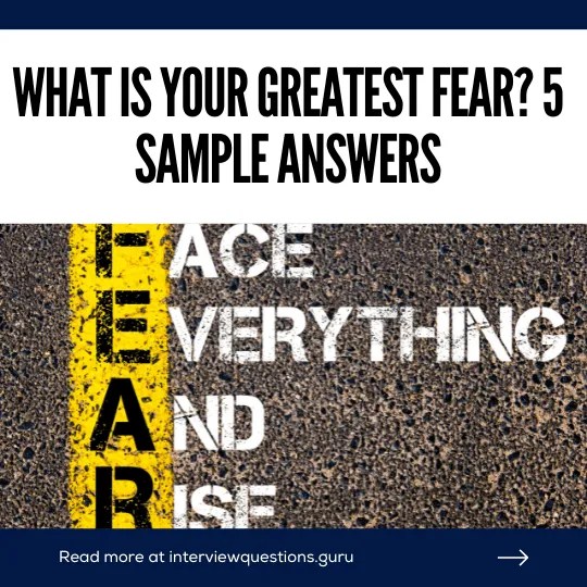 What is your greatest fear? 5 Sample Answers to Interview Question